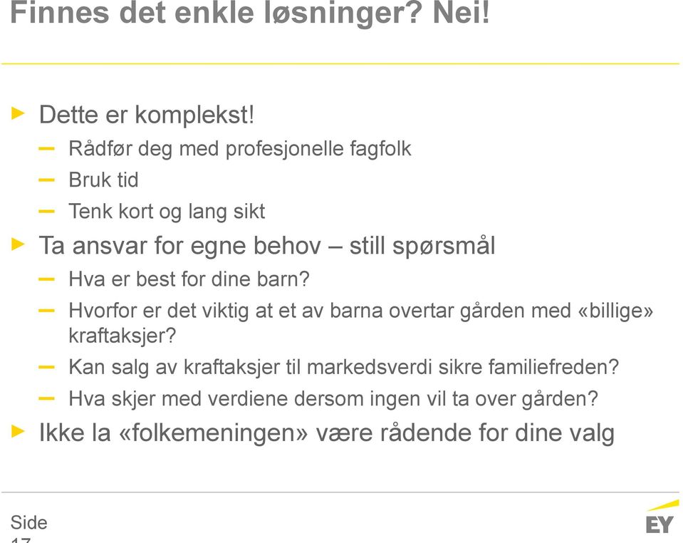 Hva er best for dine barn? Hvorfor er det viktig at et av barna overtar gården med «billige» kraftaksjer?