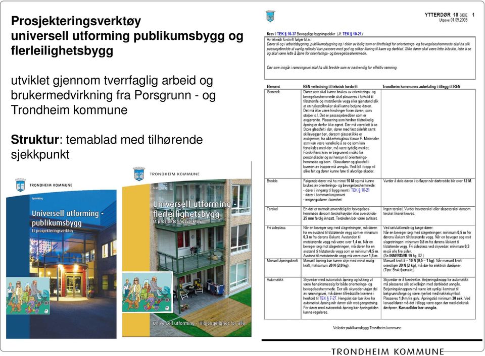 tverrfaglig arbeid og brukermedvirkning fra Porsgrunn