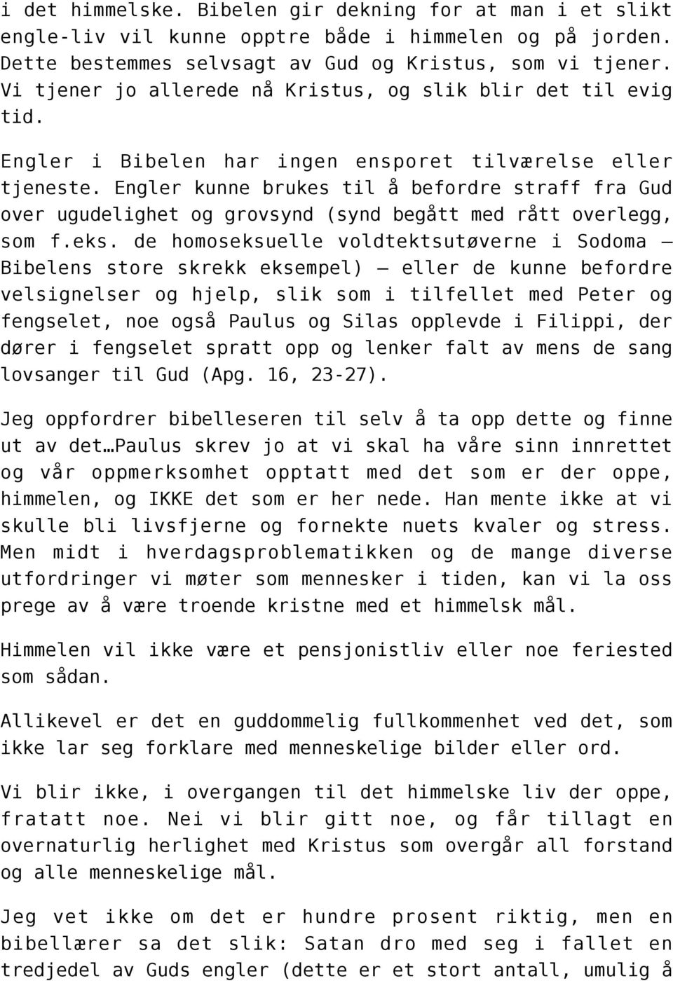 Engler kunne brukes til å befordre straff fra Gud over ugudelighet og grovsynd (synd begått med rått overlegg, som f.eks.