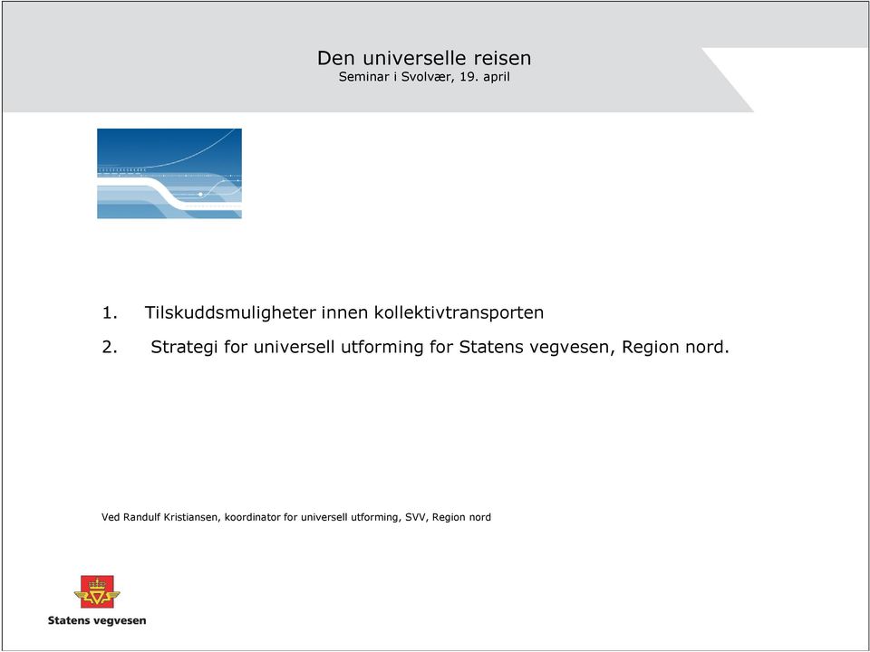 Strategi for universell utforming for Statens vegvesen, Region