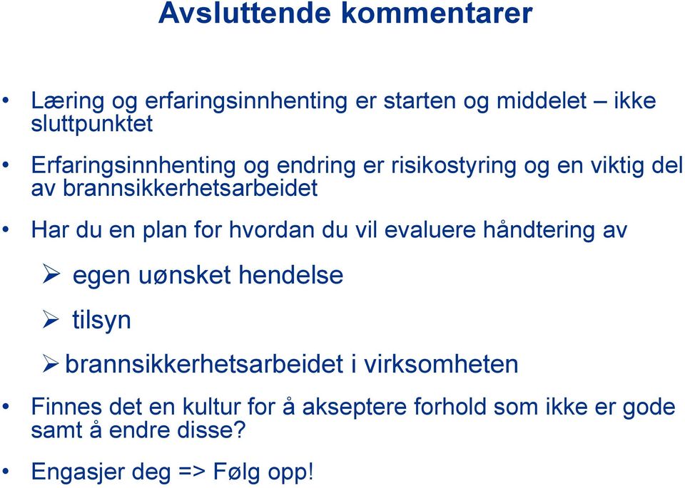 plan for hvordan du vil evaluere håndtering av egen uønsket hendelse tilsyn brannsikkerhetsarbeidet i