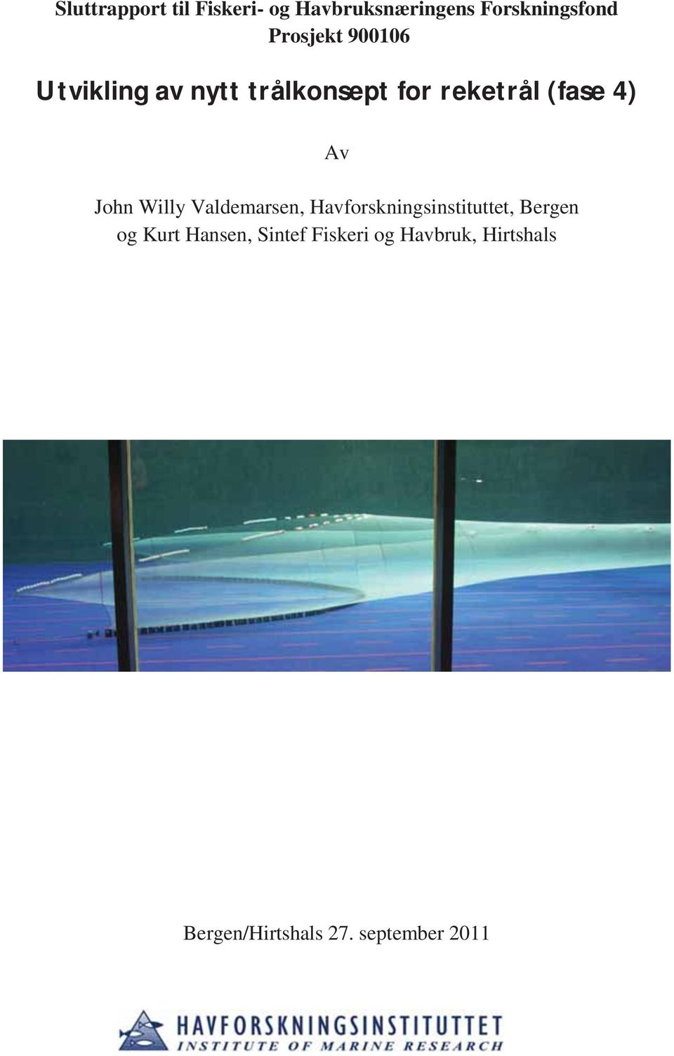 Av John Willy Valdemarsen, Havforskningsinstituttet, Bergen og Kurt