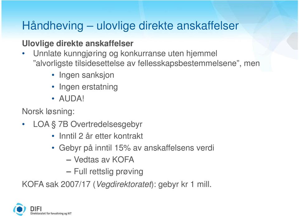 Norsk løsning: Ingen erstatning AUDA!