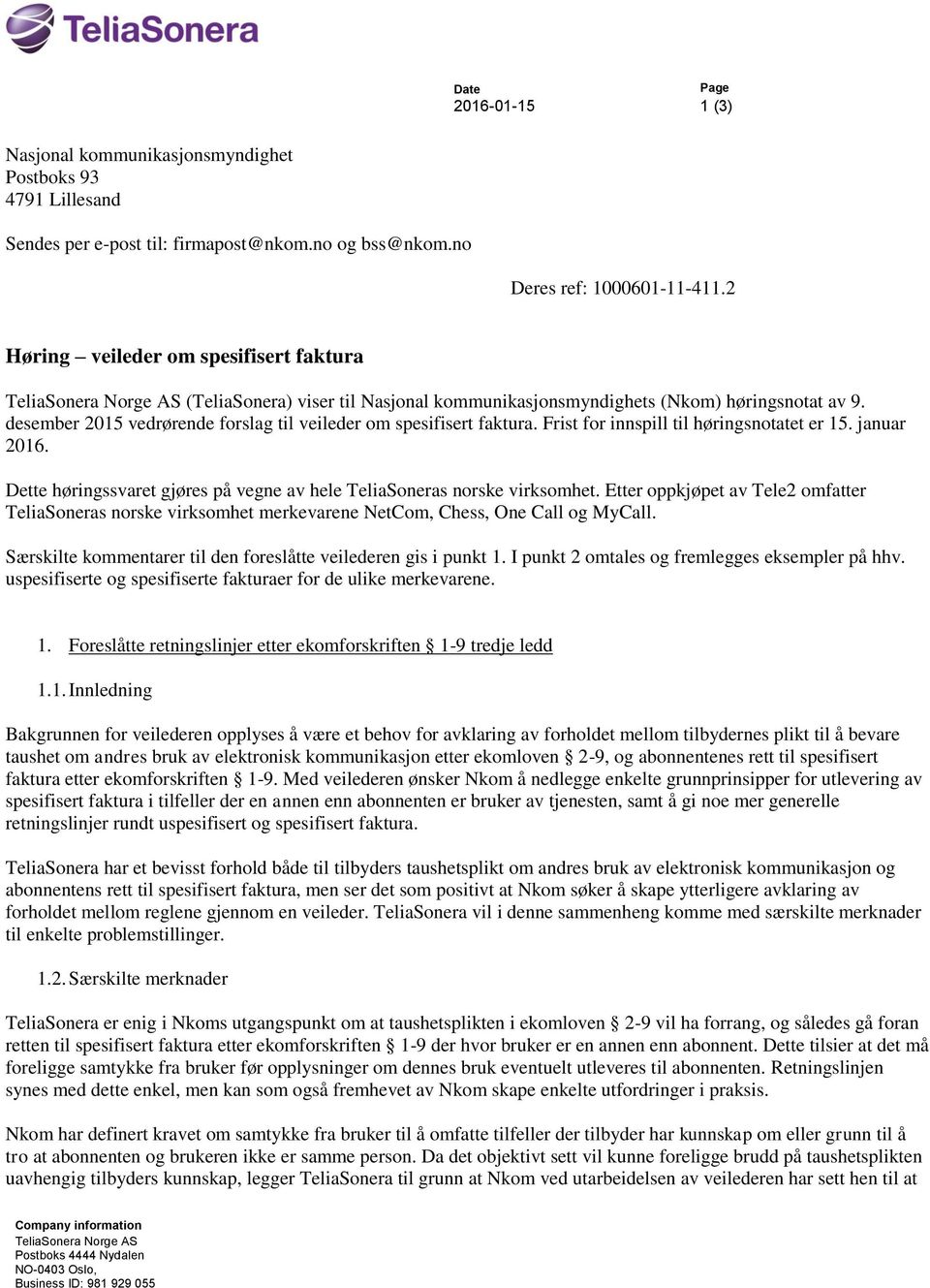 desember 2015 vedrørende forslag til veileder om spesifisert faktura. Frist for innspill til høringsnotatet er 15. januar 2016.