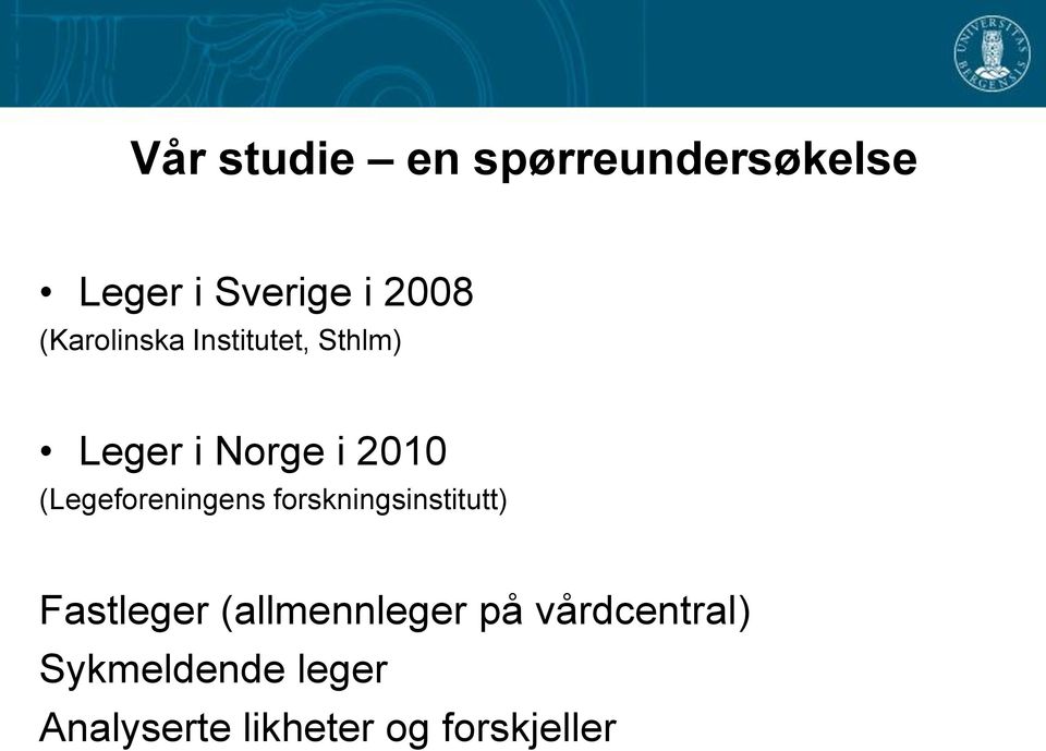 (Legeforeningens forskningsinstitutt) Fastleger