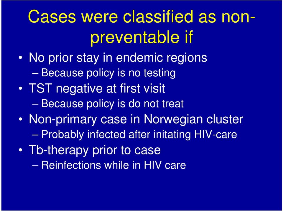 policy is do not treat Non-primary case in Norwegian cluster Probably
