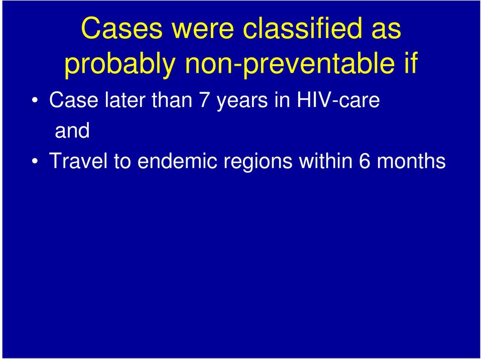 than 7 years in HIV-care and