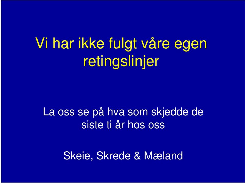 hva som skjedde de siste ti