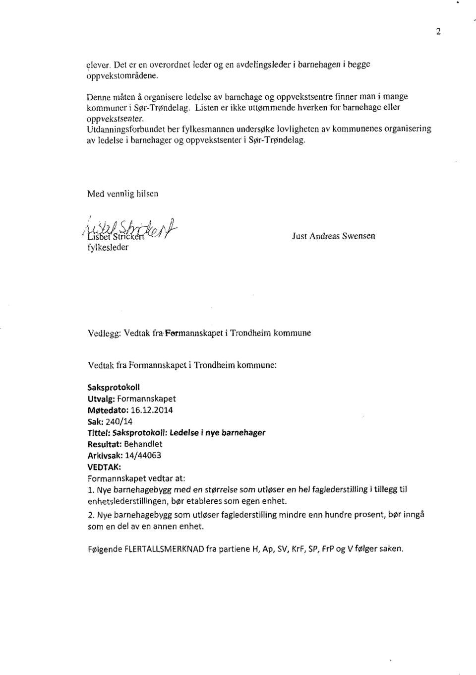 Utdanningsforbundetber fylkesmannenundersøkelovlighetenav kommunenesorganisering av ledelsei barnehagerog oppvekstsenteri Sør-Trøndelag.