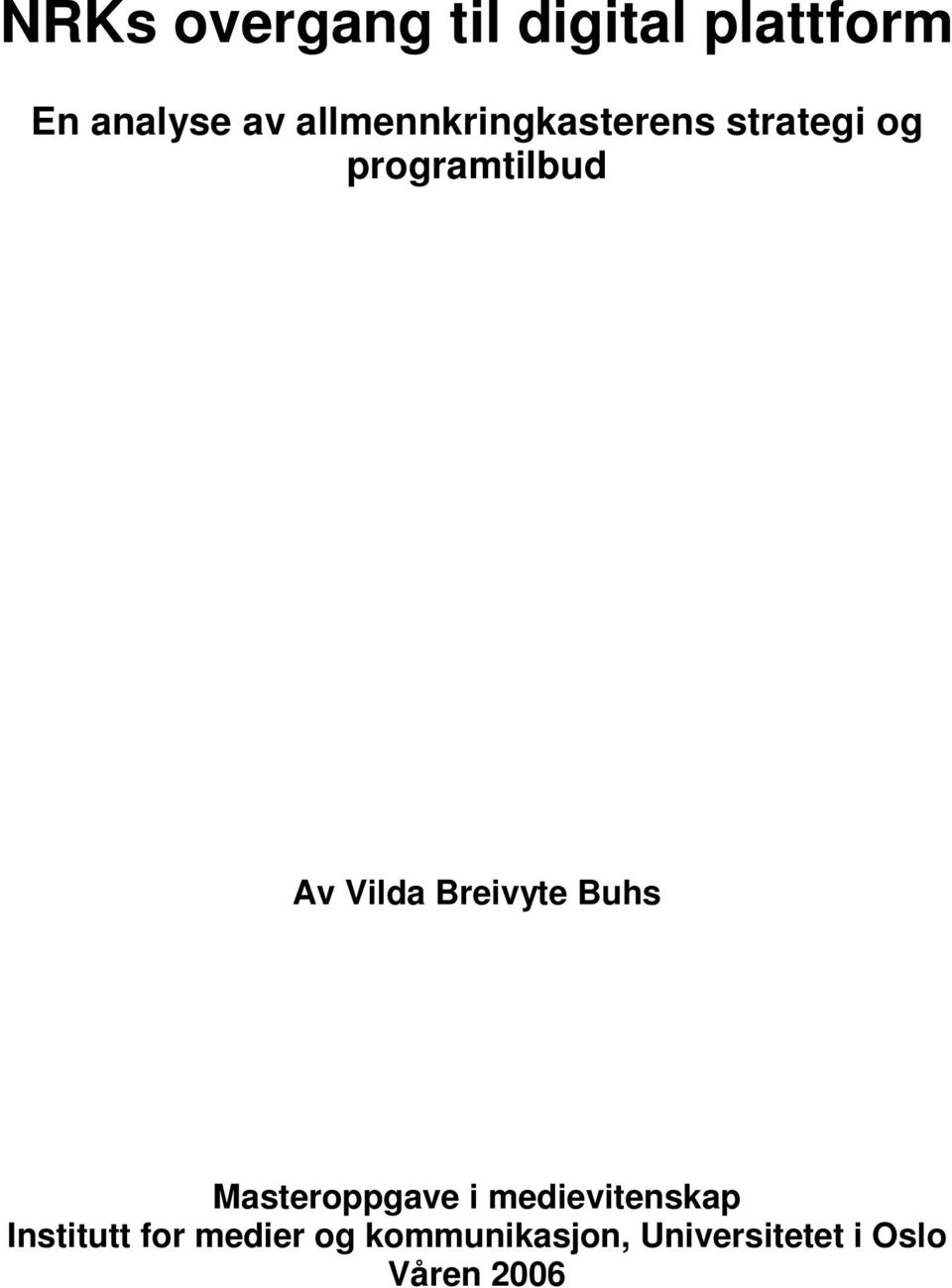 Vilda Breivyte Buhs Masteroppgave i medievitenskap