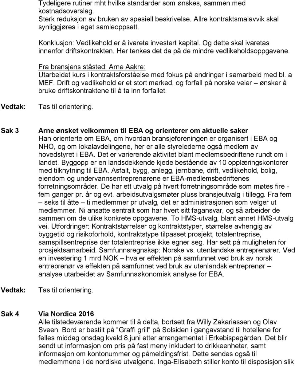 Fra bransjens ståsted: Arne Aakre: Utarbeidet kurs i kontraktsforståelse med fokus på endringer i samarbeid med bl. a MEF.