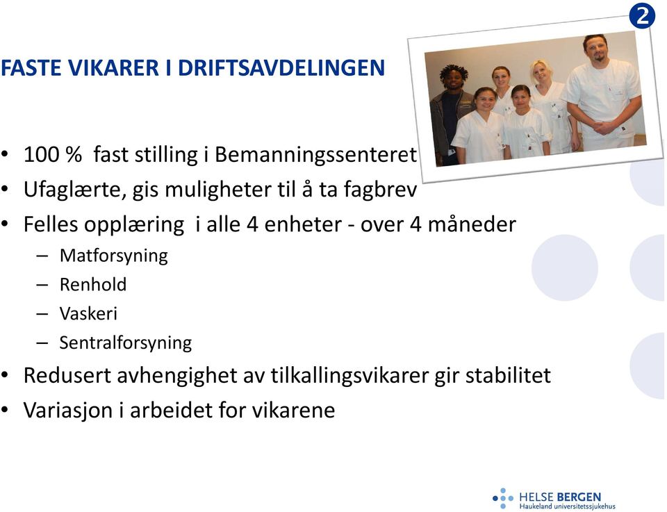 enheter -over 4 måneder Matforsyning Renhold Vaskeri Sentralforsyning