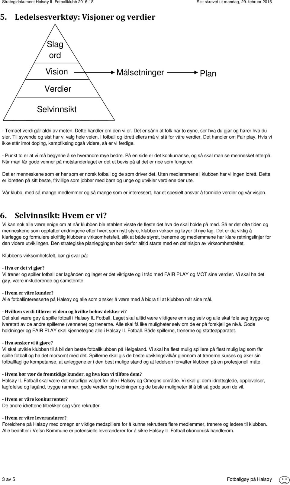 Hvis vi ikke står imot doping, kampfiksing også videre, så er vi ferdige. - Punkt to er at vi må begynne å se hverandre mye bedre. På en side er det konkurranse, og så skal man se mennesket etterpå.