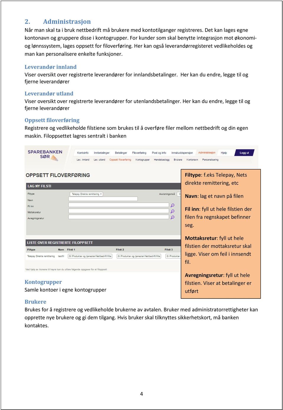 Leverandør innland Viser oversikt over registrerte leverandører for innlandsbetalinger.