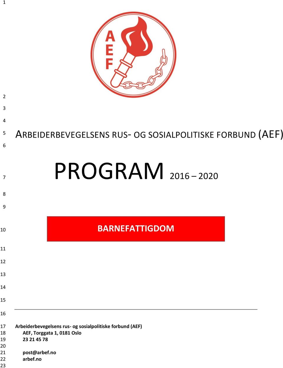 17 18 19 20 21 22 23 Arbeiderbevegelsens rus- og sosialpolitiske