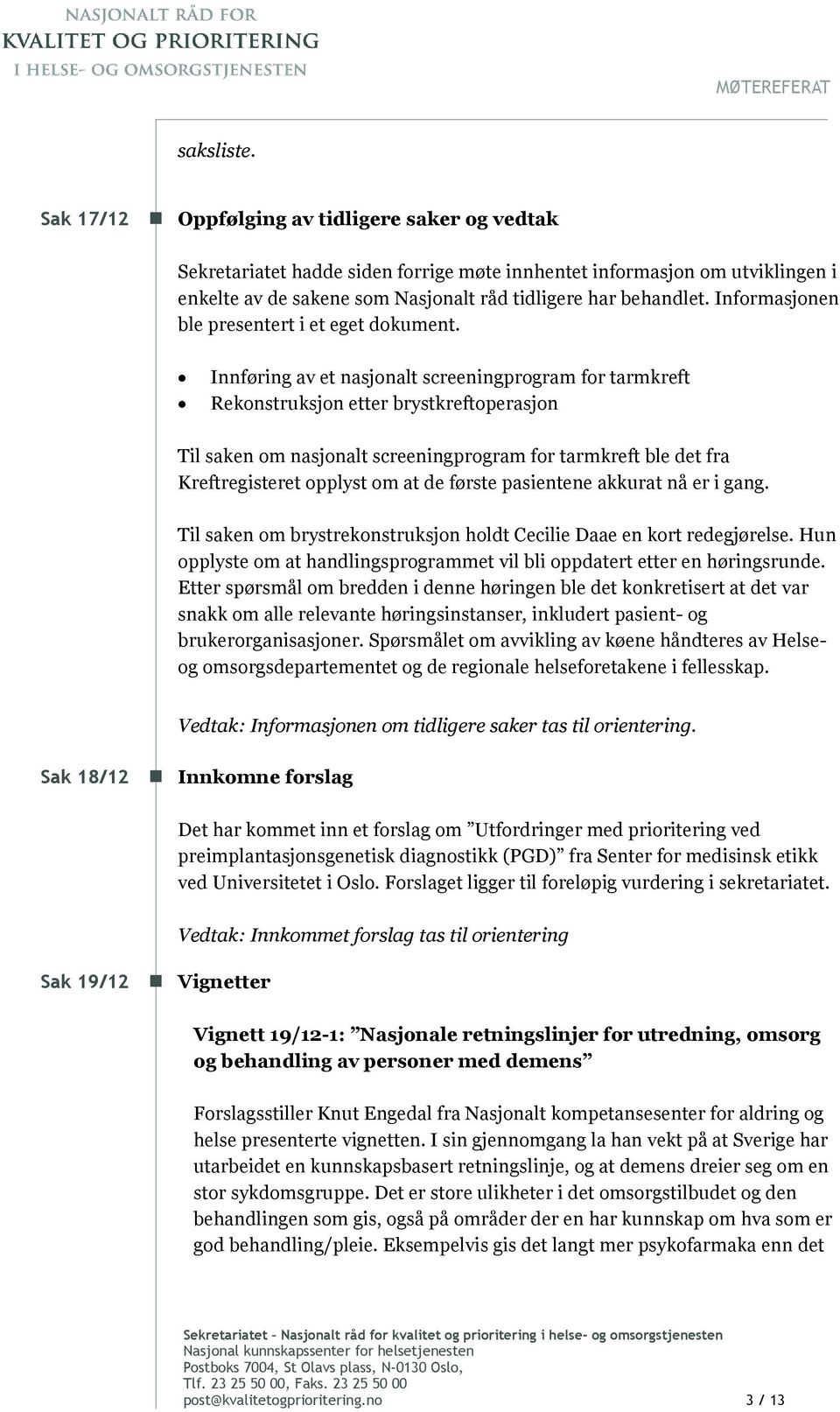 Informasjonen ble presentert i et eget dokument.