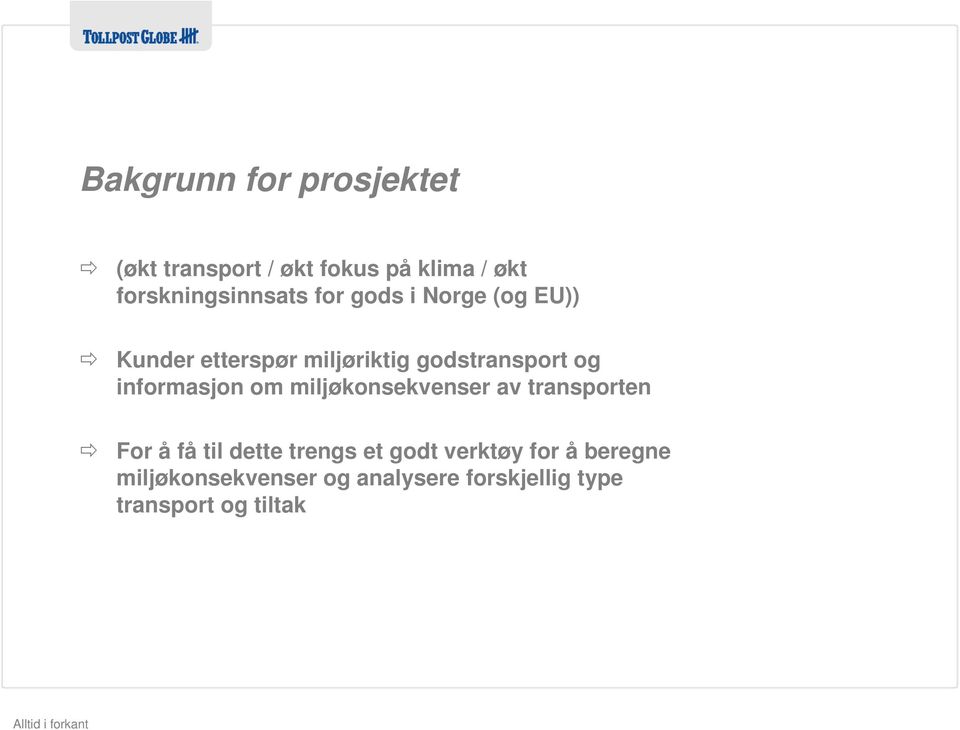 godstransport og informasjon om miljøkonsekvenser av transporten For å få til