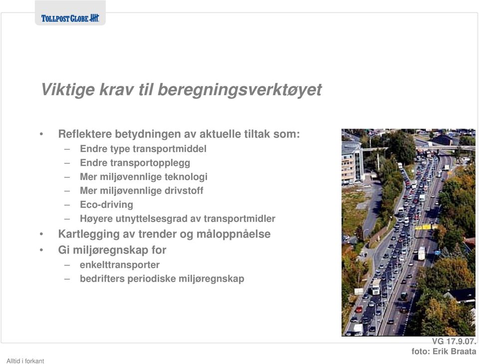 Eco-driving Høyere utnyttelsesgrad av transportmidler Kartlegging av trender og måloppnåelse Gi