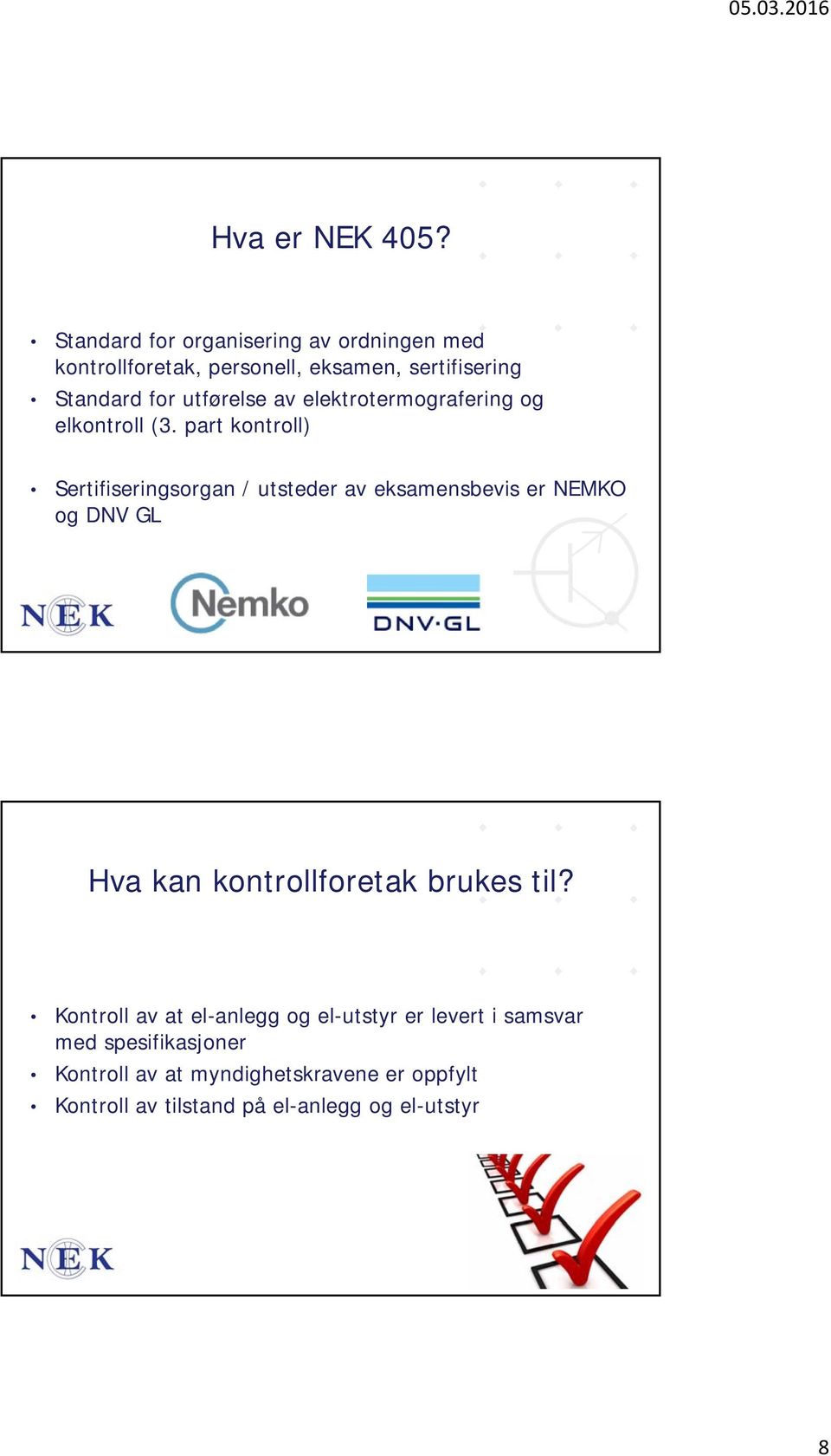 utførelse av elektrotermografering og elkontroll (3.