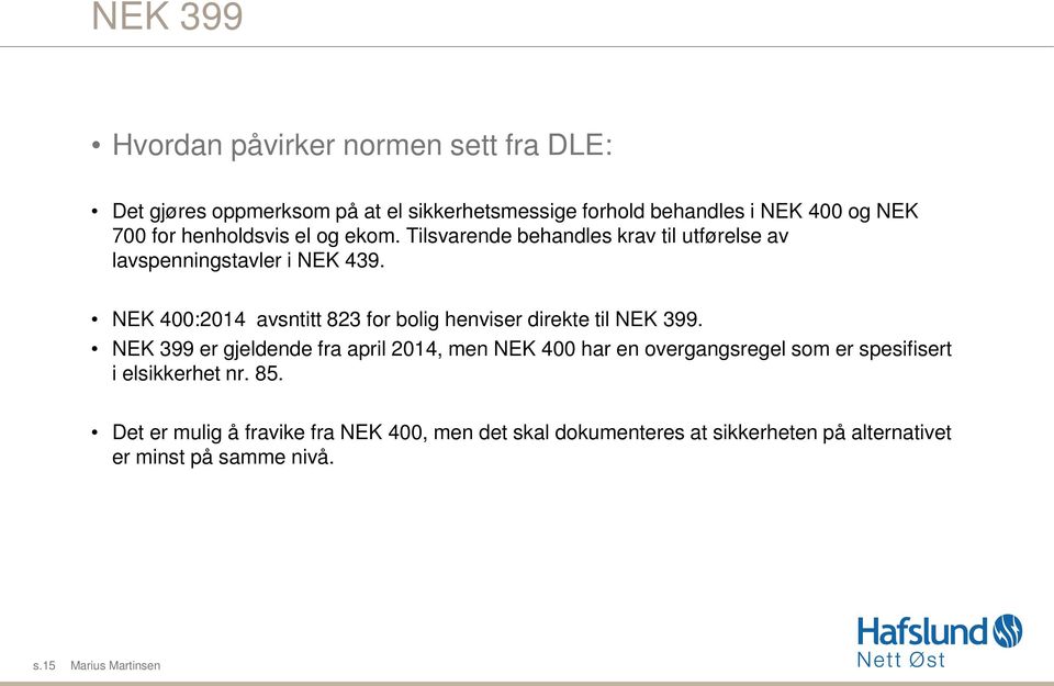 NEK 400:2014 avsntitt 823 fr blig henviser direkte til NEK 399.