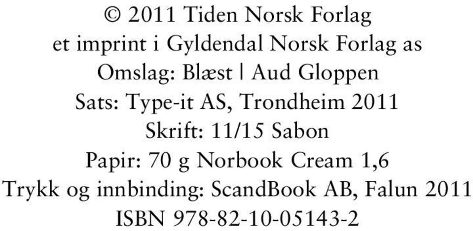2011 Skrift: 11/15 Sabon Papir: 70 g Norbook Cream 1,6
