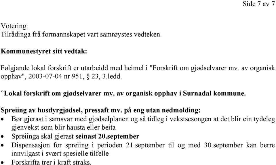 Lokal forskrift om gjødselvarer mv. av organisk opphav i Surnadal kommune.