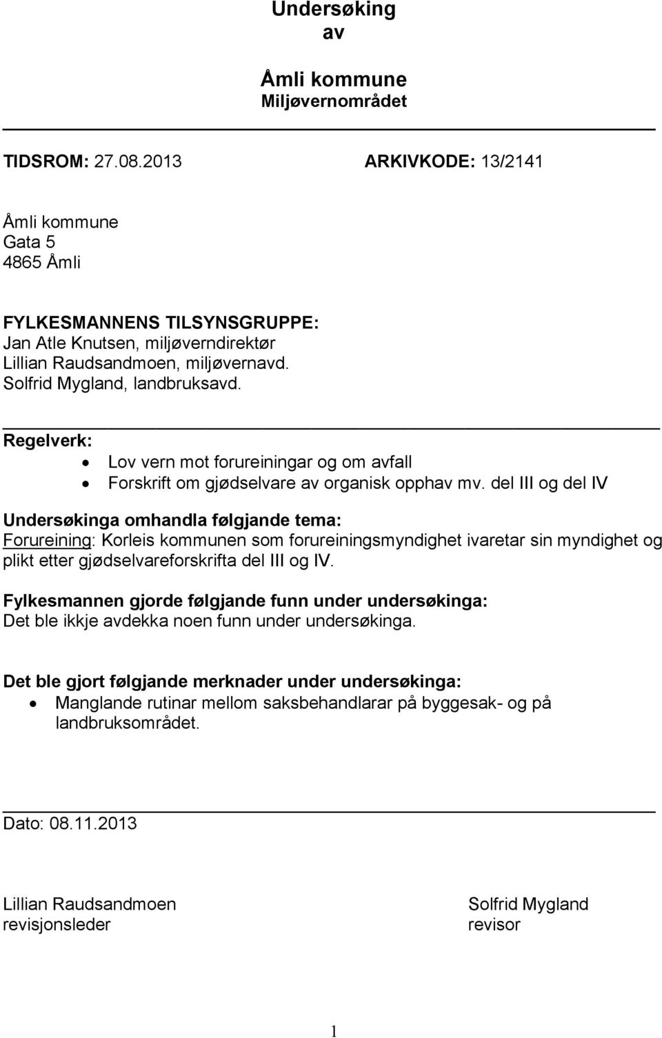 Regelverk: Lov vern mot forureiningar og om avfall Forskrift om gjødselvare av organisk opphav mv.