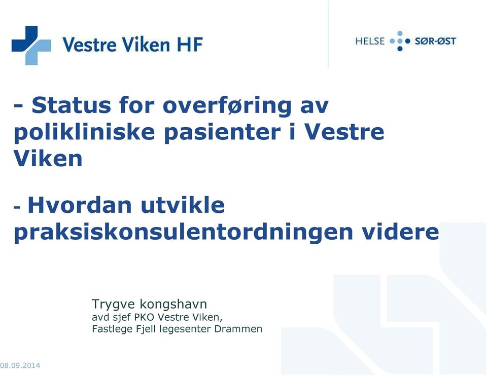 praksiskonsulentordningen videre Trygve