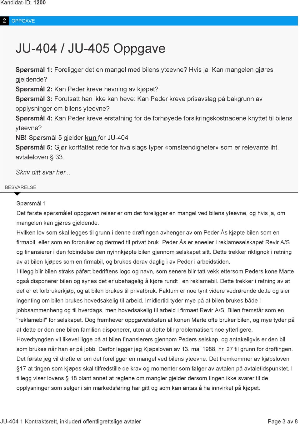 Spørsmål 4: Kan Peder kreve erstatning for de forhøyede forsikringskostnadene knyttet til bilens yteevne? NB!