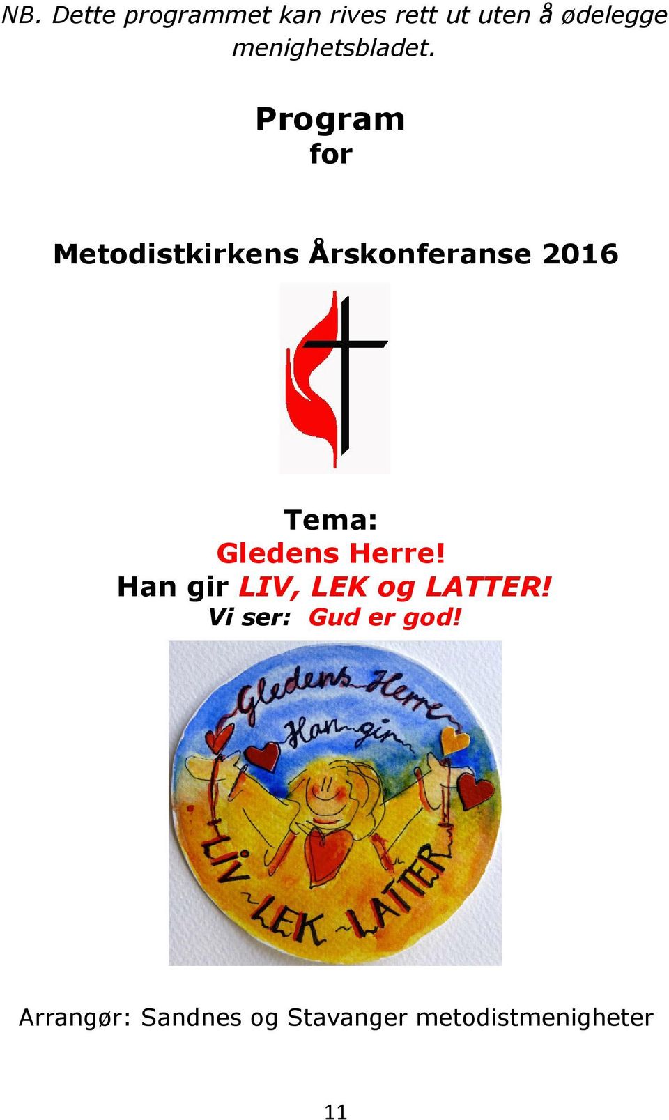 Program for Metodistkirkens Årskonferanse 2016 Tema: