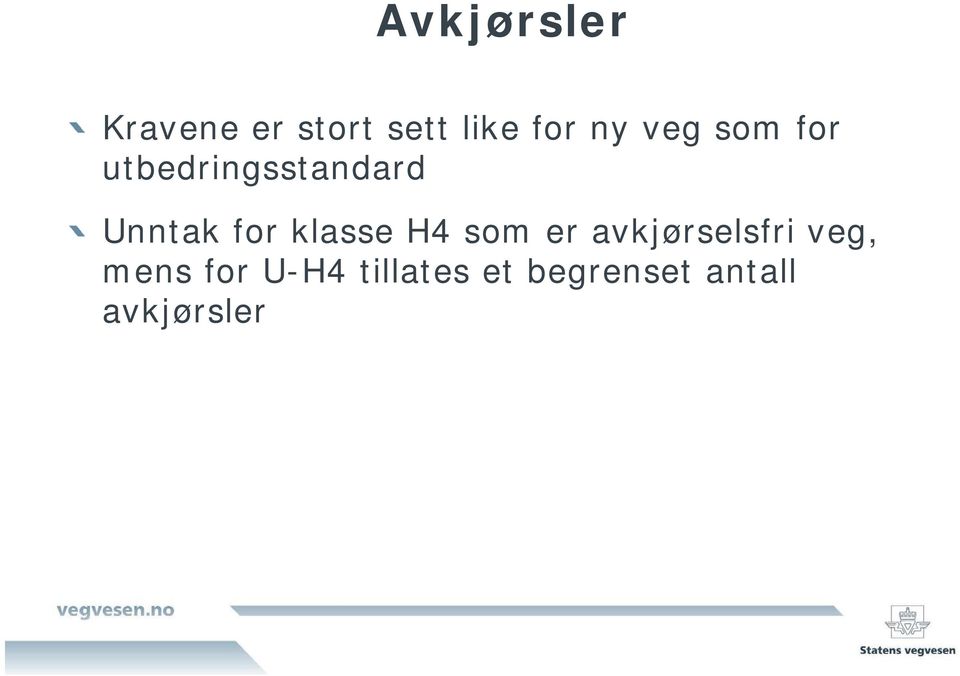 for klasse H4 som er avkjørselsfri veg,