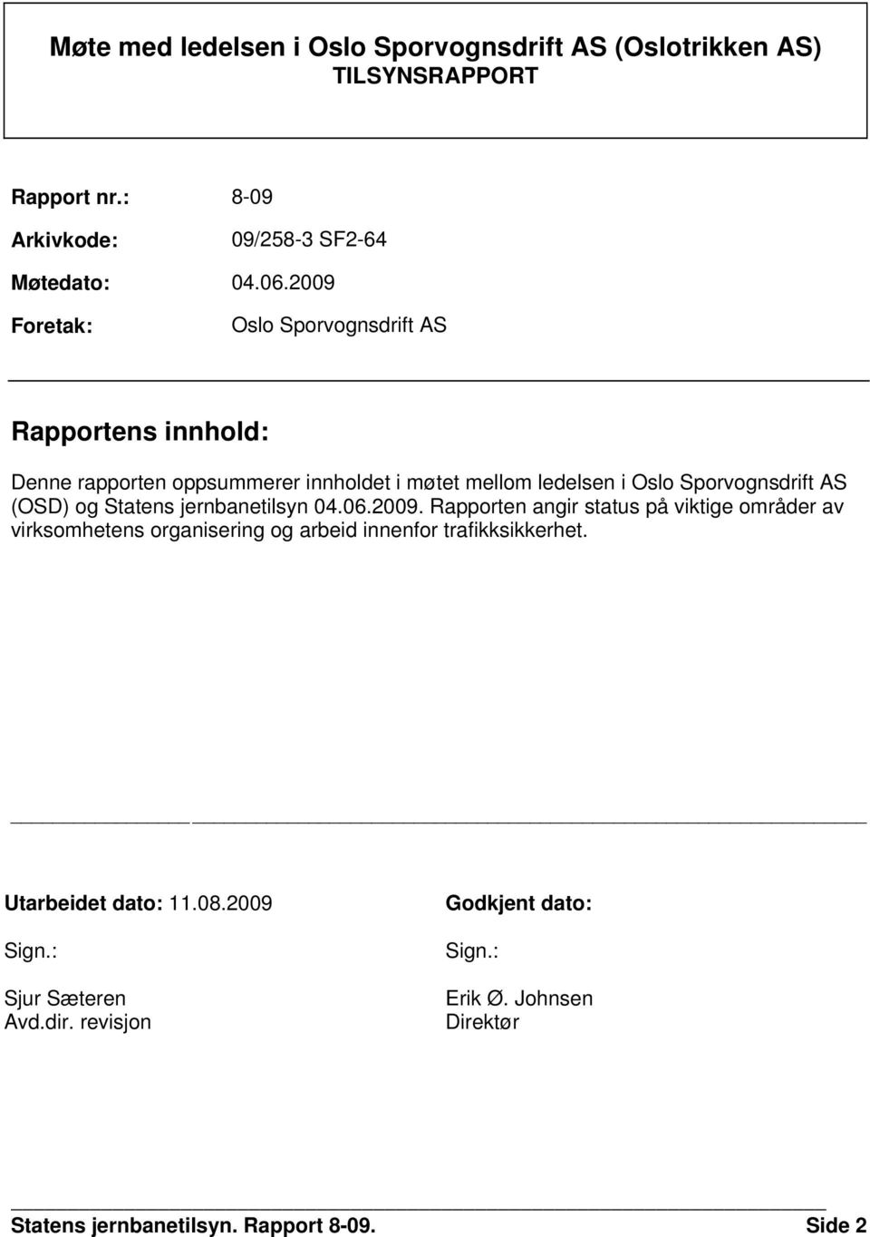 (OSD) og Statens jernbanetilsyn 04.06.2009.