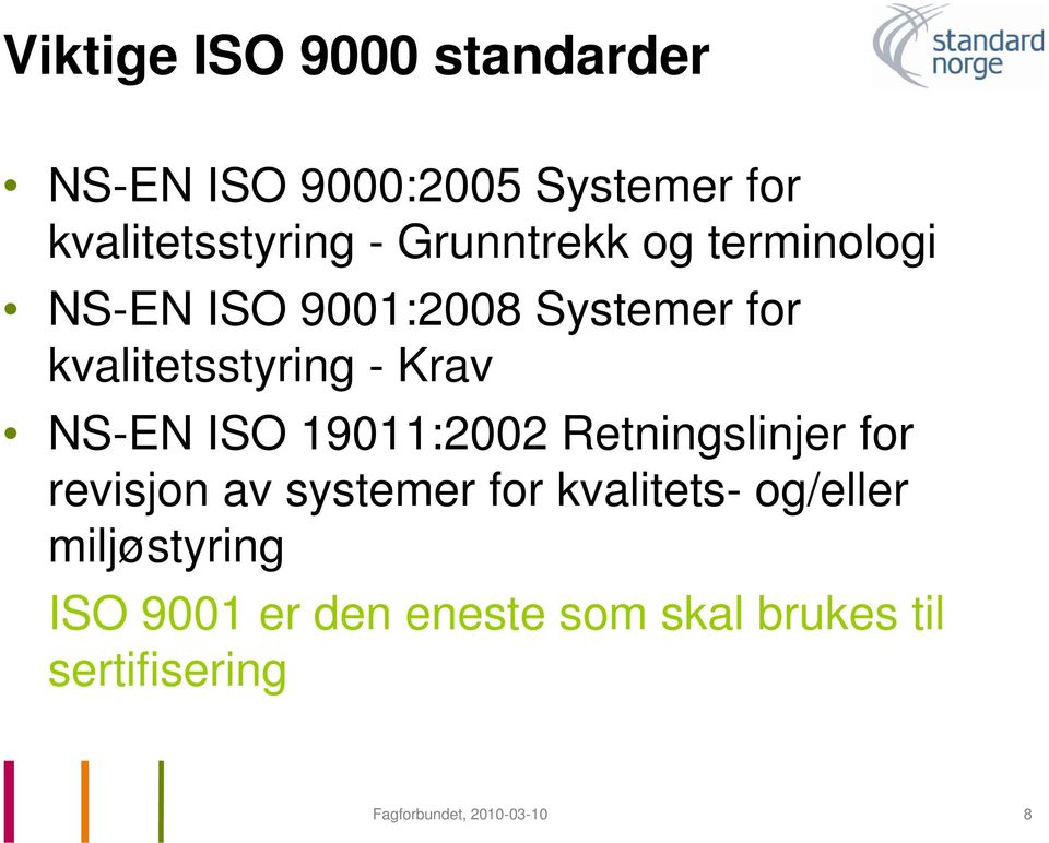 NS-EN ISO 19011:2002 Retningslinjer for revisjon av systemer for kvalitets- og/eller