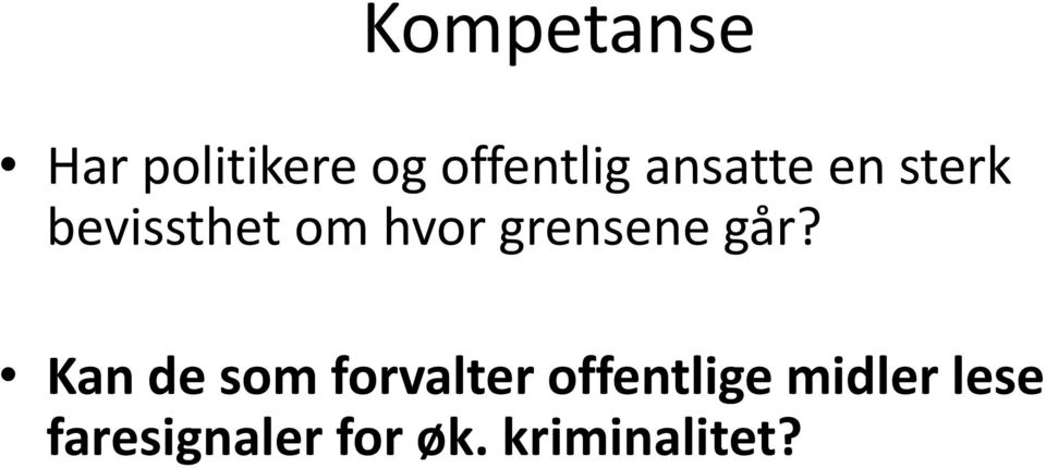 grensene går?