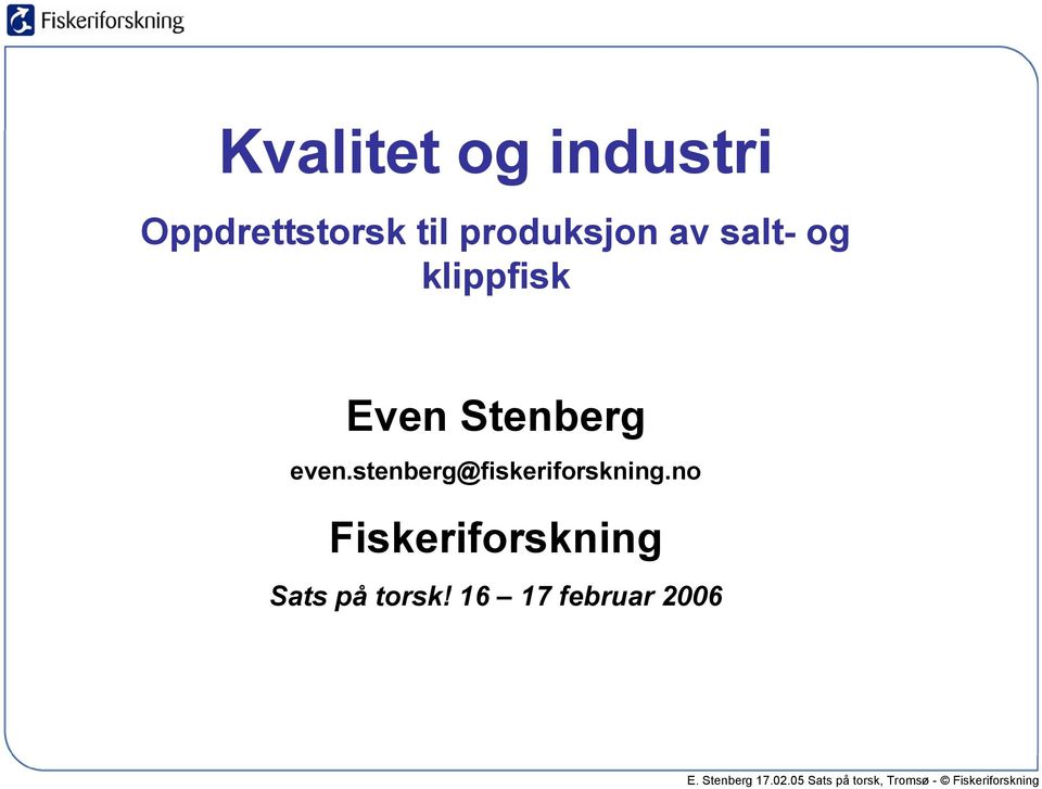 Stenberg even.stenberg@fiskeriforskning.