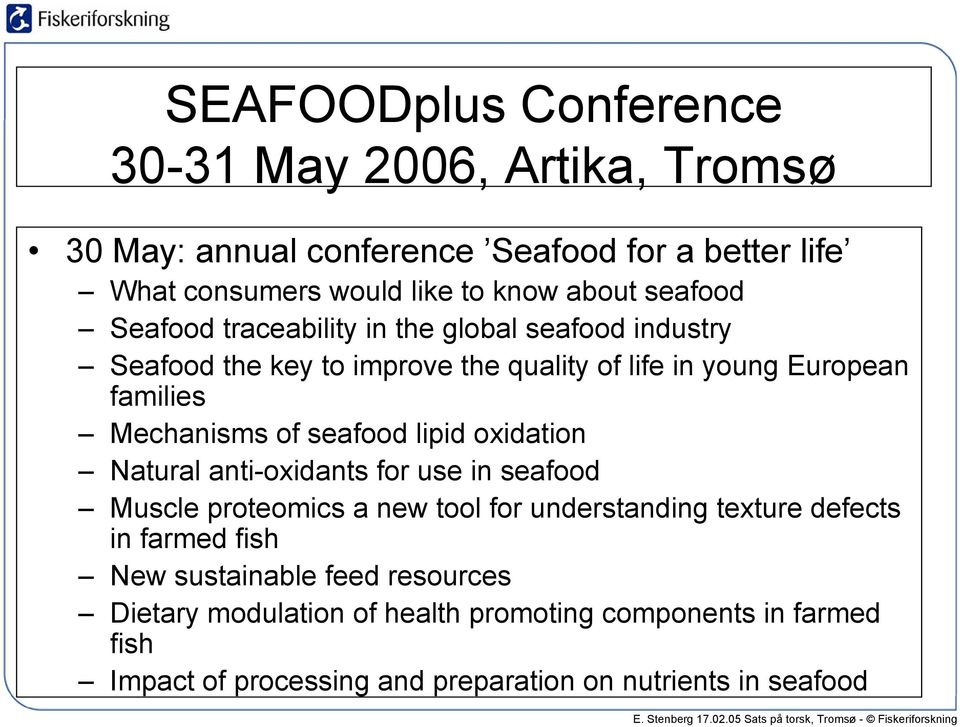 seafood lipid oxidation Natural anti-oxidants for use in seafood Muscle proteomics a new tool for understanding texture defects in farmed fish New