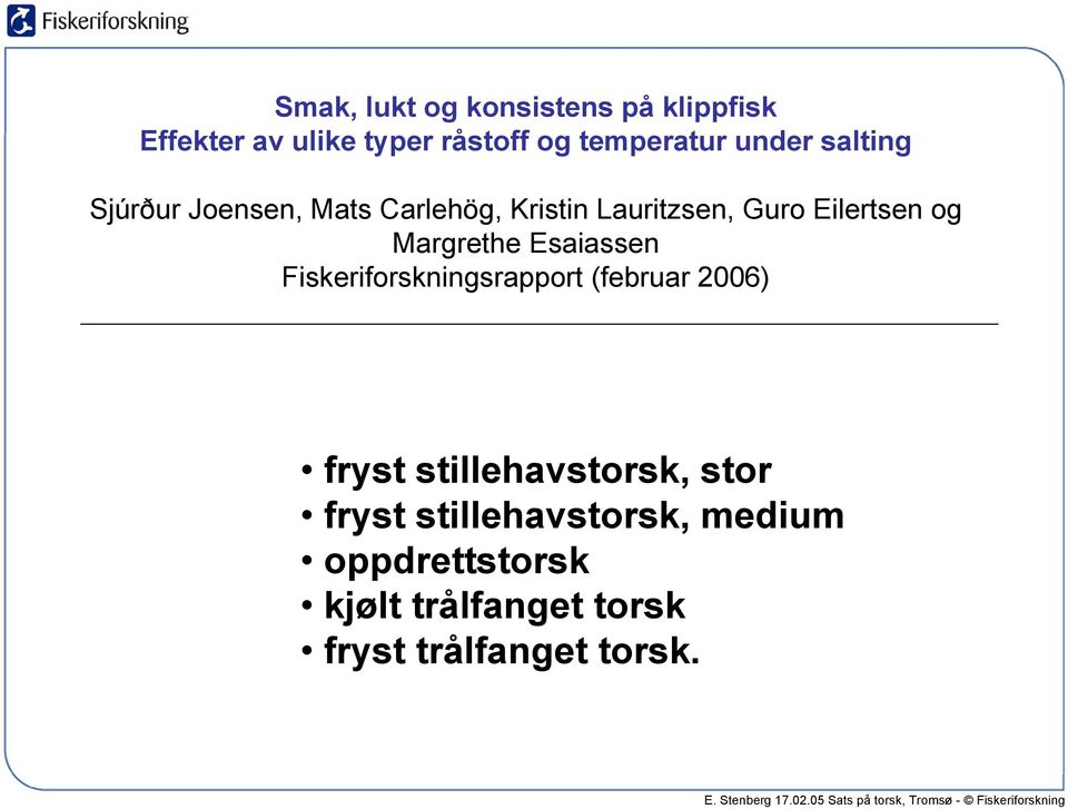 Margrethe Esaiassen Fiskeriforskningsrapport (februar 2006) fryst stillehavstorsk,