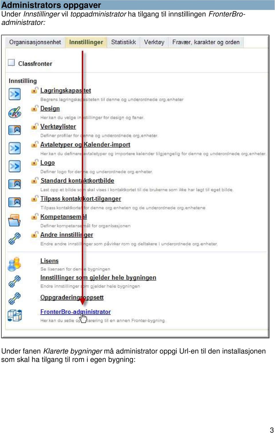 FronterBroadministrator: Under fanen Klarerte bygninger må