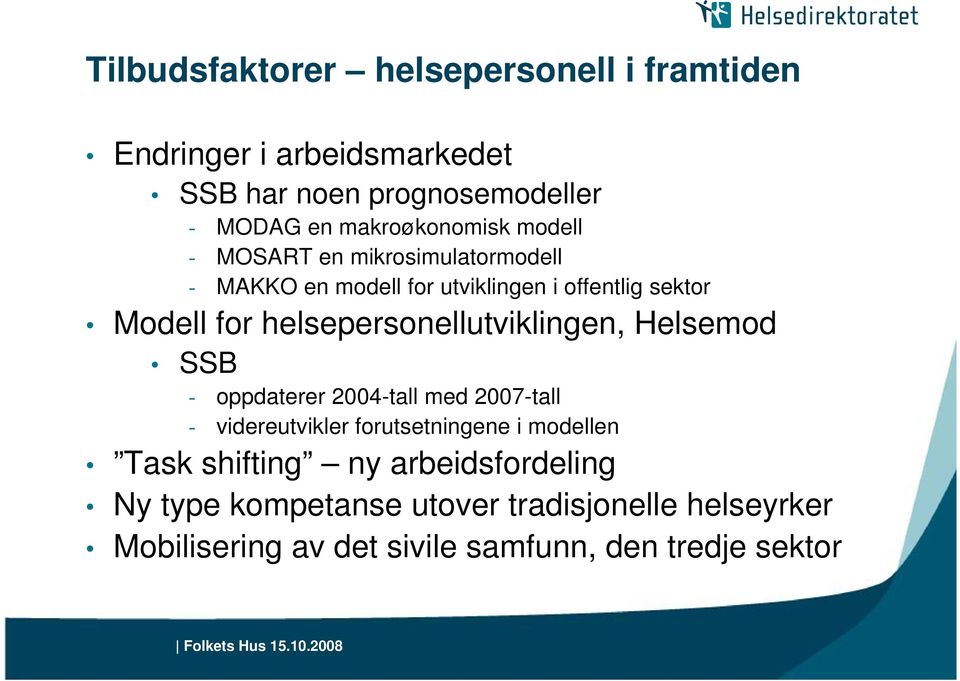 helsepersonellutviklingen, Helsemod SSB - oppdaterer 2004-tall med 2007-tall - videreutvikler forutsetningene i modellen