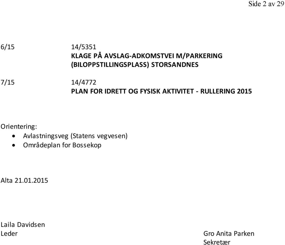 AKTIVITET - RULLERING 2015 Orientering: Avlastningsveg (Statens vegvesen)