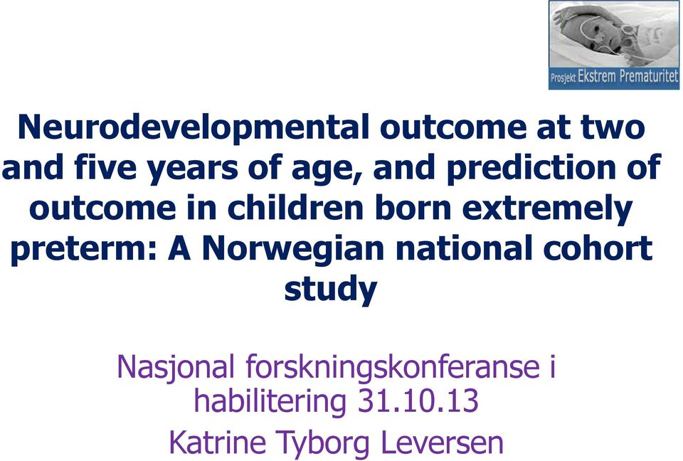 preterm: A Norwegian national cohort study Nasjonal