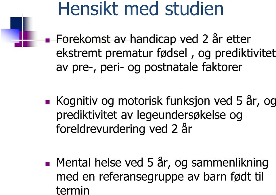 funksjon ved 5 år, og prediktivitet av legeundersøkelse og foreldrevurdering ved 2