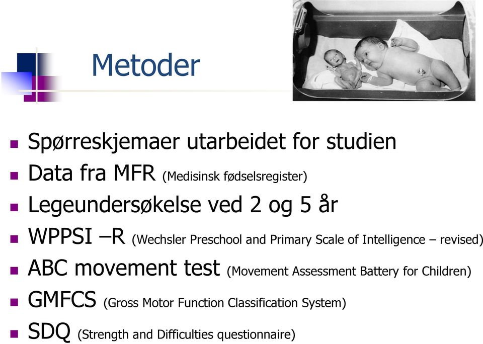 Intelligence revised) ABC movement test (Movement Assessment Battery for Children)