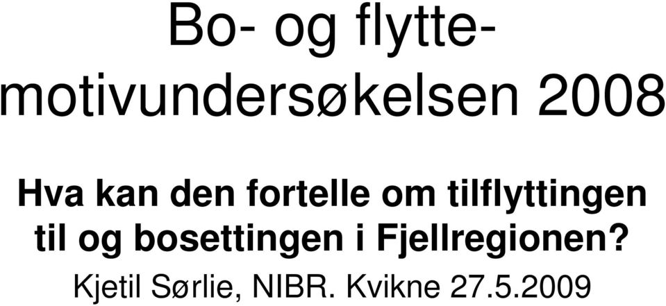 tilflyttingen til og bosettingen i