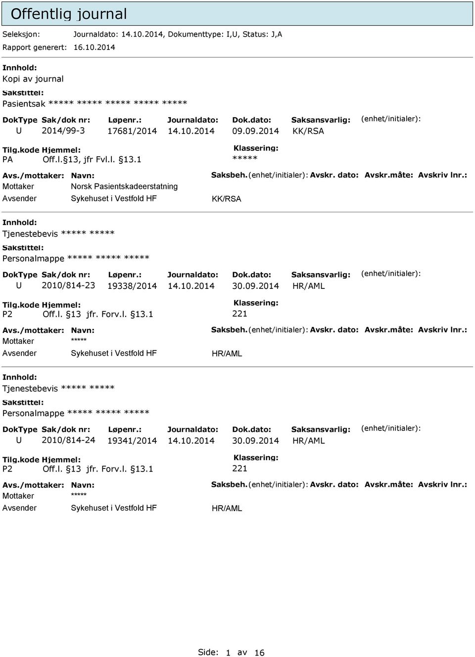 : Mottaker Norsk Pasientskadeerstatning KK/RSA Tjenestebevis Personalmappe 2010/814-23 19338/2014 30.09.2014 Avs./mottaker: Navn: Saksbeh.