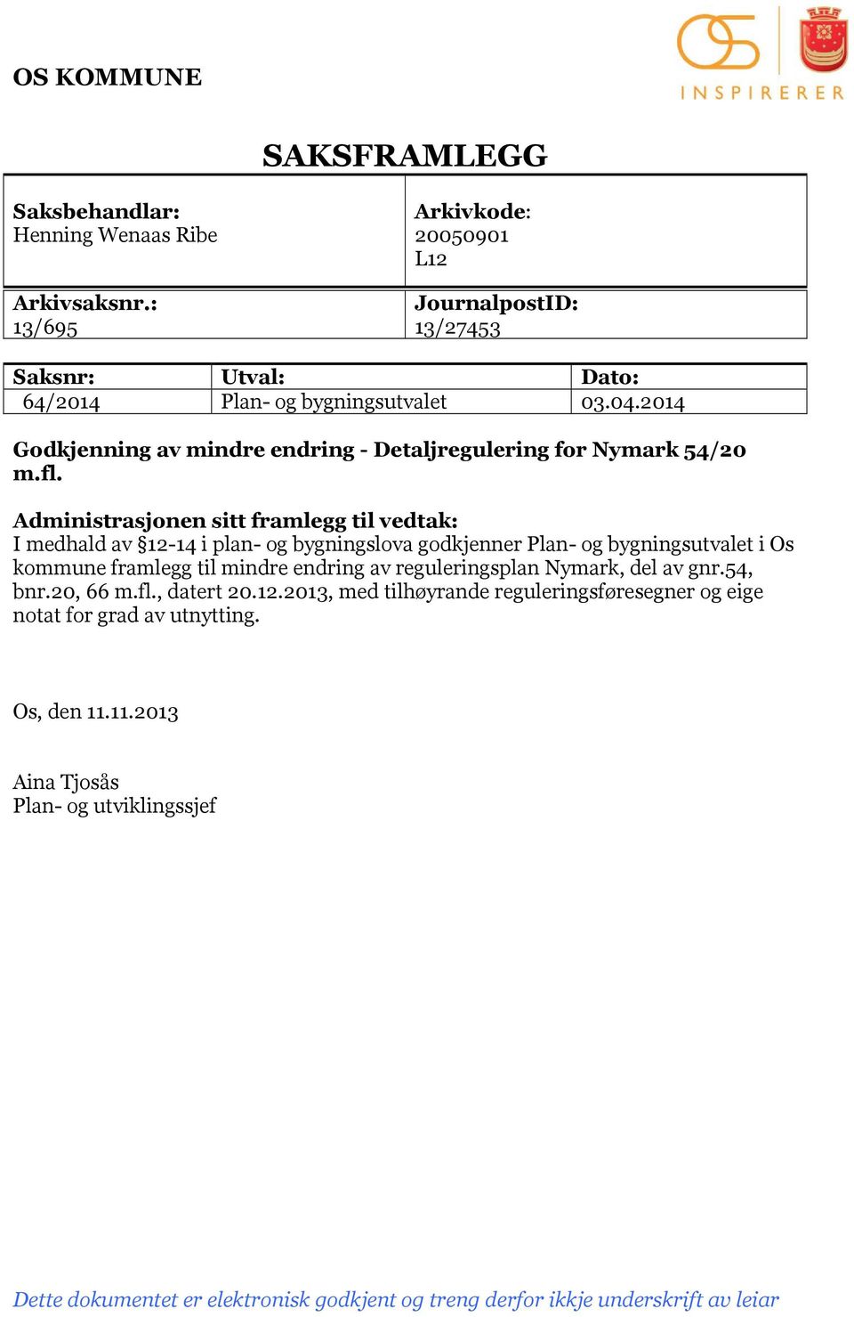 2014 Godkjenning av mindre endring - Detaljregulering for Nymark 54/20 m.fl.