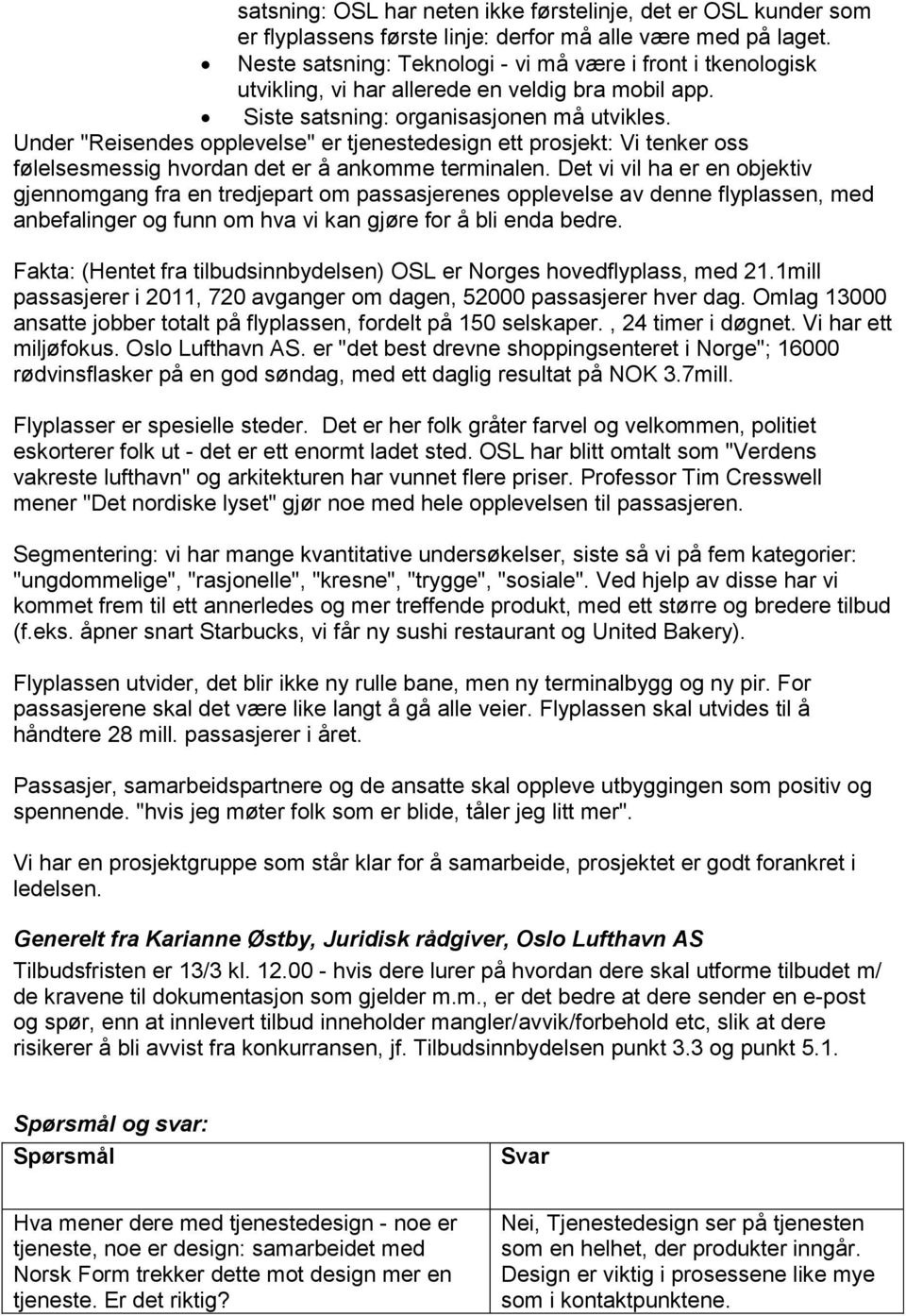 Under "Reisendes opplevelse" er tjenestedesign ett prosjekt: Vi tenker oss følelsesmessig hvordan det er å ankomme terminalen.