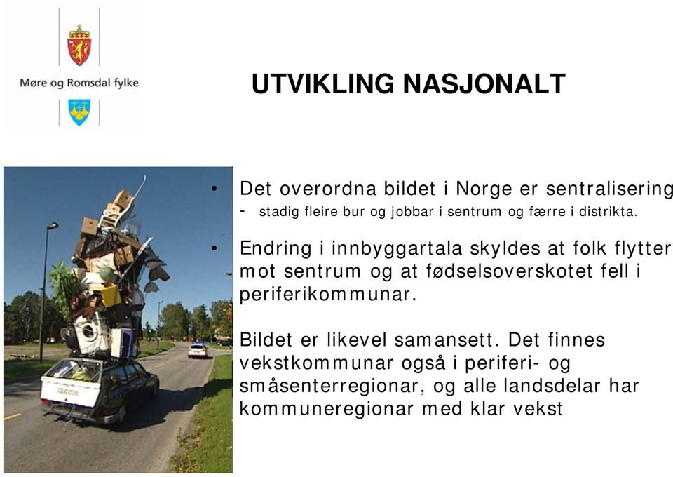 Endring i innbyggartala skyldes at folk flytter mot sentrum og at fødselsoverskotet fell i