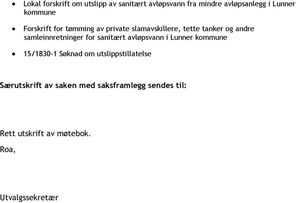 samleinnretninger for sanitært avløpsvann i Lunner kommune 15/1830-1 Søknad om