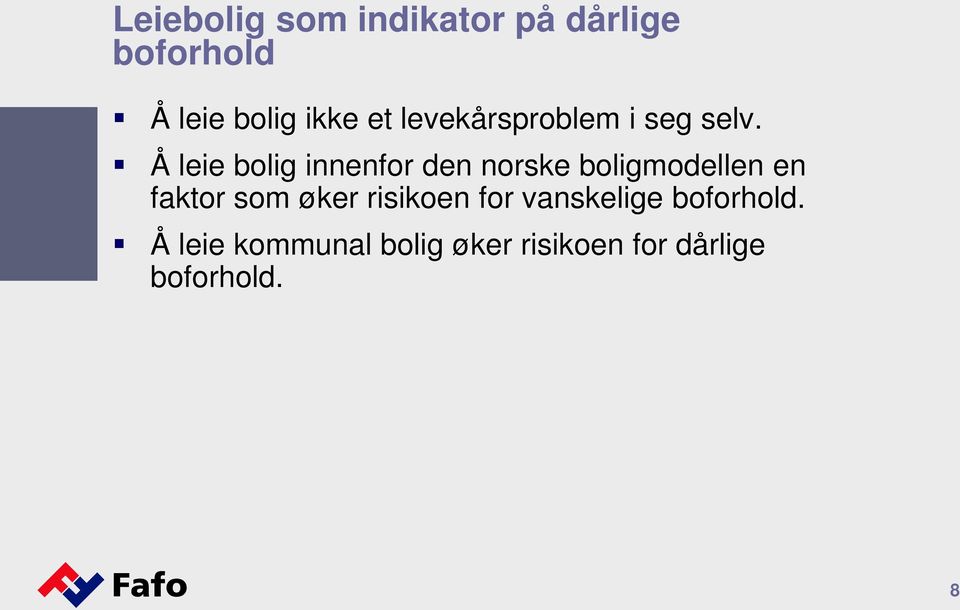 Å leie bolig innenfor den norske boligmodellen en faktor som